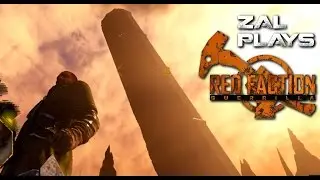 Zal Plays: Red Faction Guerrilla - Let's Blow Shit Up