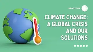 Climate Change A Global Crisis and Our Solutions