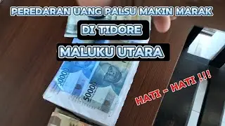 #Waspada #PeredaranUangPalsu #MalukuUtara. Peredaran Uang Palsu Makin Marak Di Tidore Maluku Utara