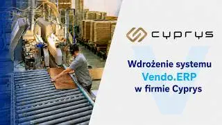 Wzrost wydajności i automatyzacja procesu zamówień z VENDO.ERP® - CYPRYS Producent Mebli