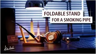 How did I make a stand for a smoking pipe.