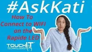 How Do I Connect To WIFI on the TouchIT Rapide LED?
