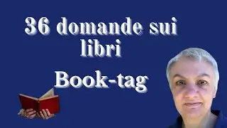 Book-tag 48: 36 domande sui libri 📚