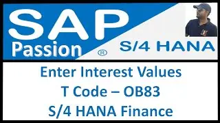 Enter Interest Values | T Code – OB83 | S/4 HANA Finance | SAP S4 HANA Finance