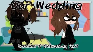 Our Wedding ll Batman X Catwoman Skit