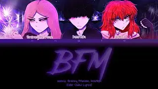 asteria, kets4eki, Britney Manson — ❝ BFM ❞ — [Color Coded Lyrics] — ANGIE STAR