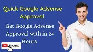 Get Google Adsense Approval with in 24 Hours | Google AdSense Approval