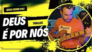 Deus é por nós - Thalles Roberto  - BASS COVER #43