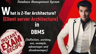DBMS-22: What is 2-Tier (Client Server) Architecture in DBMS ? | Intro,Diagram,Example,Working,etc