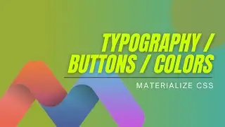 Materialize CSS Lesson - Typography / Colors / Buttons