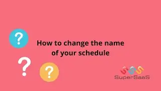 How to Change the Name of Your Schedule | SuperSaaS