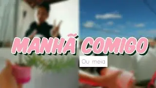 Manhã do dia comigo💗