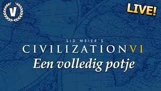 "Een volledig potje" - Civilization 6 - LIVESTREAM
