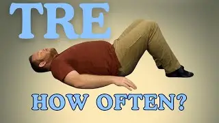 How Often Should You Practice TRE? | Tension Releasing Exercises Guide