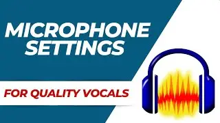 Best Mic settings for recording good vocals in audacity