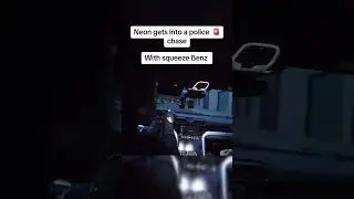 Neon Gets Into A Police Chase With Squeeze Benz