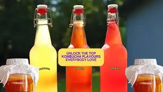 Learn the TOP Kombucha Flavours for Beginners  Step by Step Guide