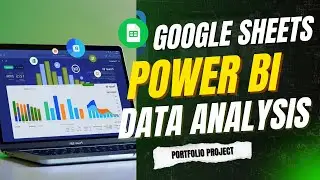 Data Analysis Portfolio Project | Google Sheets to Power BI Dashboard