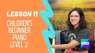 Lesson 11: Children’s Beginner Level 2On the Bridge at Avignon 🌉
