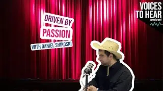 Driven by passion | VOICES to Hear