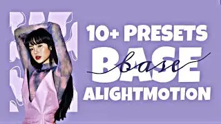 ALIGHTMOTION | 10+ PRESETS BASE