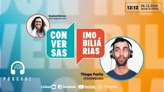 Conversas Imobiliárias com Tiago Faria