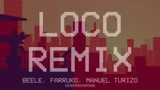 Loco Remix & Beele Ft Farruko, Manuel Turizo (Video Letra)