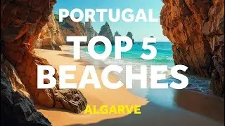 TOP 5 BEACHES PORTUGAL Guide Algarve