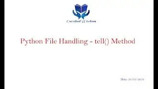 104 - Python File Handling - tell() Method