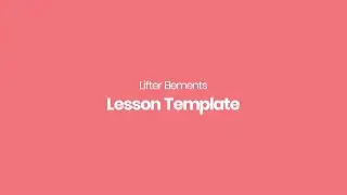 Lifter Elements - Lesson Template