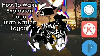 How To Make Explosion Logo Trap Nation