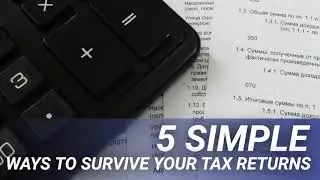 5 Simple Ways To Survive Your Tax Returns