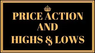 FOREX TRADING TIPS: PRICE ACTION AND HIGHS & LOWS