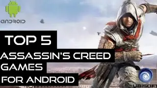 Top 5 Assassin's creed Games For Android/iOS | With Download Links