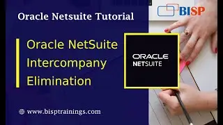 Oracle NetSuite Intercompany Elimination | Oracle NetSuite Training |Oracle NetSuite Consulting BISP