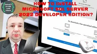 Windows - 20. How to install Microsoft SQL Server 2022 Developer Edition?
