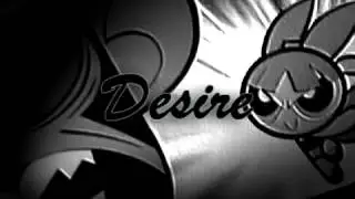 150 Subs Special: Powerpuff Girls Amv - Desire