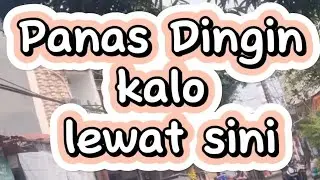 panas dingin masuk Gang di jakarta #jakarta