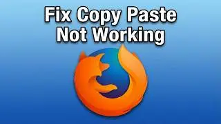 How To Fix Copy Paste Not Working in Mozilla Firefox (Ctrl+C & Ctrl+V)
