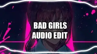 Bad Girls - Audio Edit @insaneamv.