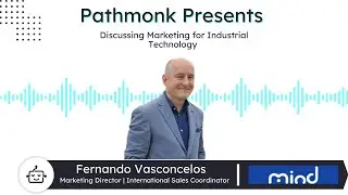 Discussing Marketing for Industrial Technology | Fernando Vasconcelos from Mind Tech