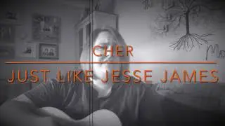 Just Like Jesse James - Cher cover by MusiqFreak