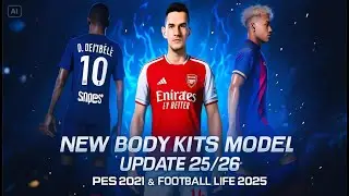 Next-Gen Body Kits 25/26 🔥 The Ultimate Visual Upgrade | PES 2021 & Football Life 2025