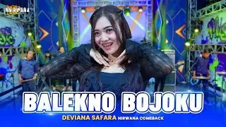 BALEKNO BOJOKU - Deviana Safara OM NIRWANA COMEBACK