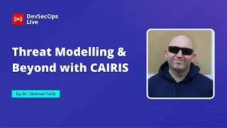 🔴 Threat Modelling and Beyond with CAIRIS | 
