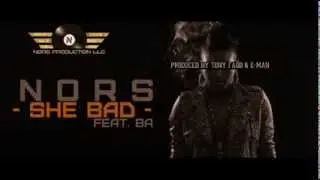 Nors - She Bad (feat. BA)