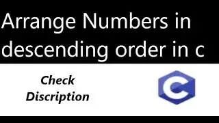 Arrange arrays in descending order in c language | descending order in c | what is descending order