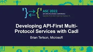 Developing API-First Multi-Protocol Services with Cadl - Brian Terlson, Microsoft