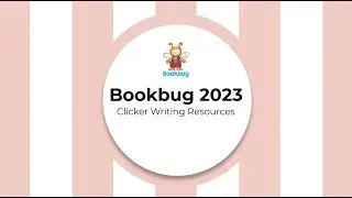A Quick Guide to the Bookbug Clicker Writing Resources