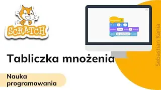 Scratch - jak dobrze znam tabliczkę mnożenia